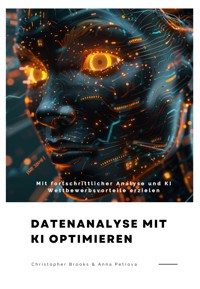 Datenanalyse mit KI optimieren - Christopher Brooks - E-Book