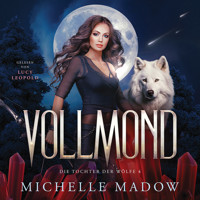 Vollmond - Die Tochter der Wölfe: Band 4 - Michelle Madow - Hörbuch
