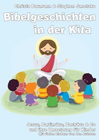 Bibelgeschichten in der Kita - Christa Baumann - E-Book