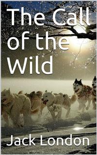 The Call of the Wild - Jack  London - E-Book