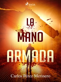 La mano armada - Carlos Pérez Merinero - E-Book