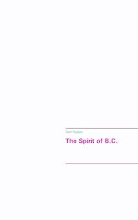 The Spirit of B.C. - Stem Paulson - E-Book