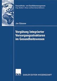 Vergütung Integrierter Versorgungsstrukturen im Gesundheitswesen - Jan Güssow - E-Book