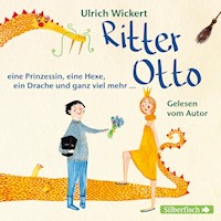 Ritter Otto, eine Prinzessin, eine Hexe, ein Drache und ganz viel mehr ... - Ulrich Wickert - Hörbuch
