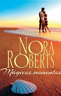 Mágicos momentos - Nora Roberts - E-Book