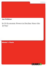 Is US Economic Power in Decline Since the 1970s? - Jan Fichtner - E-Book