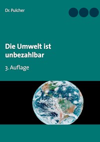 Die Umwelt ist unbezahlbar - Dr. Pulcher - E-Book