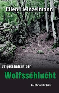 Es geschah in der Wolfsschlucht - Ellen Heinzelmann - E-Book