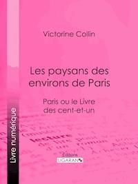 Les paysans des environs de Paris - Ligaran - E-Book