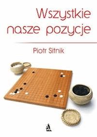 Wszystkie nasze pozycje - Piotr Sitnik - E-Book