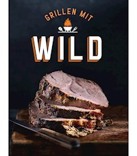 Grillen mit Wild -  - E-Book