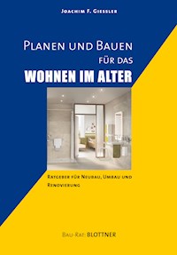 Planen und Bauen für das Wohnen im Alter - Joachim F. Giessler - E-Book