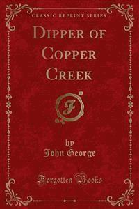 Dipper of Copper Creek - Jean George - E-Book
