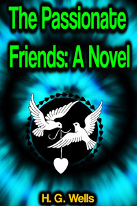 The Passionate Friends: A Novel - H. G. Wells - E-Book