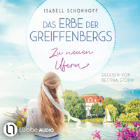 Zu neuen Ufern - Das Erbe der Greiffenbergs, Teil 2 (Ungekürzt) - Isabell Schönhoff - Hörbuch