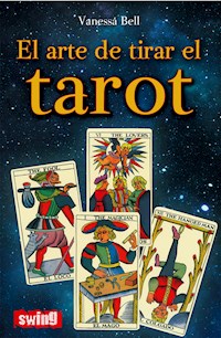 El arte de tirar el tarot - Vanessa Bell - E-Book