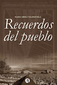 Recuerdos del pueblo - Nadia Erika Valenzuela - E-Book