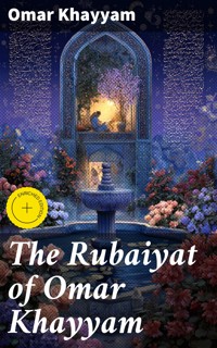 The Rubaiyat of Omar Khayyam - Omar Khayyam - E-Book