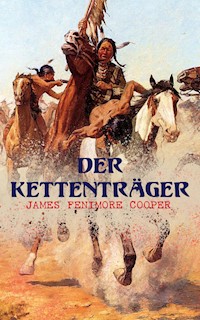 Der Kettenträger - James Fenimore Cooper - E-Book