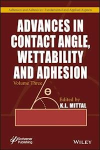 Advances in Contact Angle, Wettability and Adhesion, Volume 3 - - E-Book