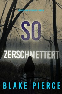 So zerschmettert (Ein Faith-Bold-FBI-Thriller – Band 24) - Blake Pierce - E-Book