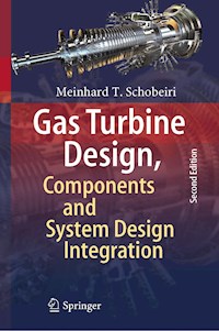 Gas Turbine Design, Components and System Design Integration - Meinhard T. Schobeiri - E-Book