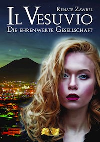 Il Vesuvio - Die Ehrenwerte Gesellschaft - Renate Zawrel - E-Book