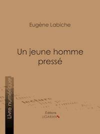 Un jeune homme pressé - Ligaran - E-Book