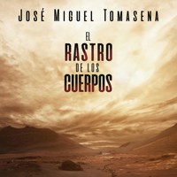 El rastro de los cuerpos - José Miguel Tomasena - Hörbuch