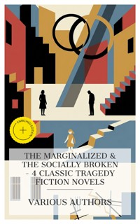 The Marginalized & The Socially Broken – 4 Classic Tragedy Fiction Novels - Elizabeth Gaskell - E-Book