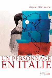 Un personnage en Italie - Daphné Kauffmann - E-Book