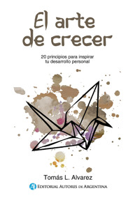 El arte de crecer - Tomás L. Álvarez - E-Book