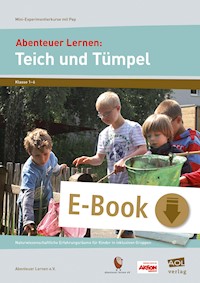 Abenteuer Lernen: Teich und Tümpel - Abenteuer Lernen e.V. - E-Book