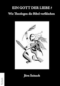 Ein Gott der Liebe? - Jörn Seinsch - E-Book