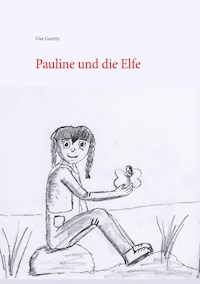 Pauline und die Elfe - Uwe Goeritz - E-Book