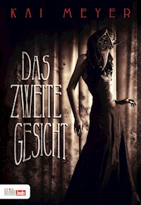 Das zweite Gesicht - Kai Meyer - E-Book