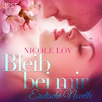 Bleib bei mir: Erotische Novelle (Ungekürzt) - Nicole Löv - Hörbuch