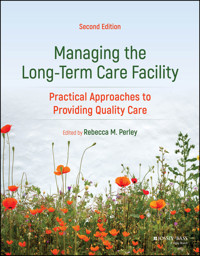 Managing the Long-Term Care Facility - Rebecca M. Perley - E-Book