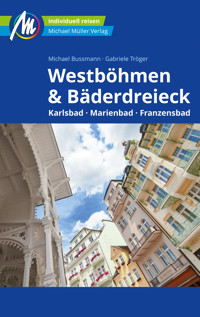 Westböhmen & Bäderdreieck Reiseführer Michael Müller Verlag - Michael Bussmann - E-Book