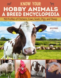 Know Your Hobby Animals a Breed Encyclopedia - Jack Byard - E-Book