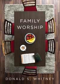 Family Worship - Donald S. Whitney - E-Book