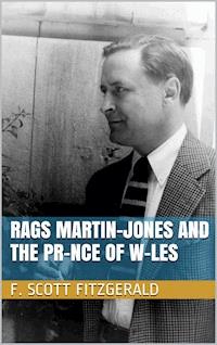 Rags Martin-Jones and the Pr-nce of W-les - F.Scott Fitzgerald - E-Book