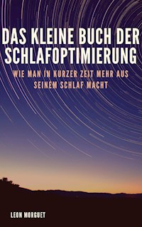 Das kleine Buch der Schlafoptimierung - Leon Morguet - E-Book