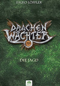 Drachenwächter - Die Jagd - Falko Löffler - E-Book