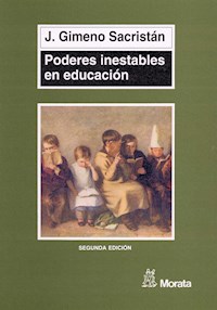 Poderes inestables en educación - José Gimeno Sacristán - E-Book