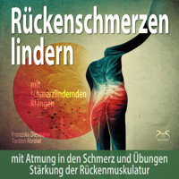 Rückenschmerzen lindern: Mit Atmung in den Schmerz und Übungen Stärkung der Rückenmuskulatur - mit schmerzlindernden Klängen (174Hz Solfeggio Frequenz) (Ungekürzt) - Torsten Abrolat - Hörbuch