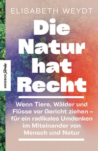 Die Natur hat Recht - Elisabeth Weydt - E-Book