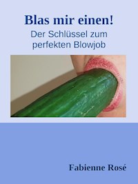 Blas mir einen! - Fabienne Rosé - E-Book