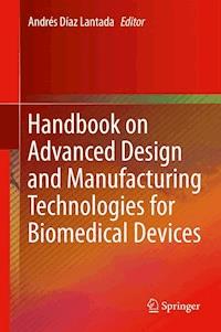 Handbook on Advanced Design and Manufacturing Technologies for Biomedical Devices - - E-Book