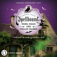 Und weil sie nicht gestorben sind - Spellbound - Mord, Magie und fauler Zauber, Folge 11 (Ungekürzt) - Annabel Chase - Hörbuch